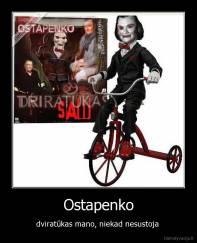 Ostapenko - dviratūkas mano, niekad nesustoja 