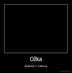 Ožka - Aplankė ir Lietuvą