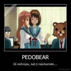 PEDOBEAR - Aš nežinojau, kad ji nepilnametė....