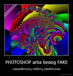 PHOTOSHOP arba tiesiog FAKE - nepaaiškinamų reiškinių paaiškinimas