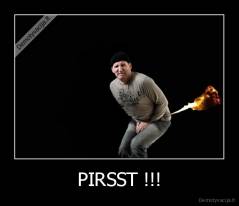 PIRSST !!! - 