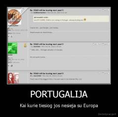 PORTUGALIJA - Kai kurie tiesiog jos nesieja su Europa