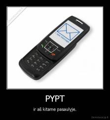 PYPT - ir aš kitame pasaulyje.