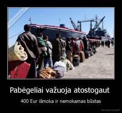Pabėgeliai važuoja atostogaut  - 400 Eur išmoka ir nemokamas būstas