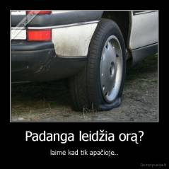 Padanga leidžia orą? - laimė kad tik apačioje..
