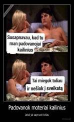 Padovanok moteriai kailinius - Leisk jai sapnuoti toliau