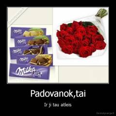 Padovanok,tai - Ir ji tau atleis