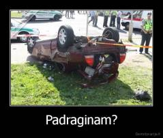 Padraginam? - 