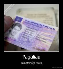 Pagaliau - Pamatėme jo veidą