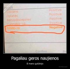 Pagaliau geros naujienos - iš mano gydytojo