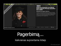 Pagerbimą... - kiekvienas suprantame kitaip