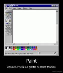 Paint - Vienintelė vieta kur graffiti nusitrina trintuku