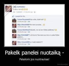 Pakelk panelei nuotaiką - - Palaikink jos nuotraukas!