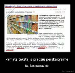 Pamatę tekstą iš pradžių perskaitysime  - tai, kas pabraukta 