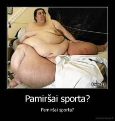 Pamiršai sporta? - Pamiršai sporta?