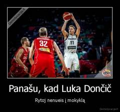 Panašu, kad Luka Dončič - Rytoj nenueis į mokyklą