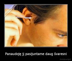 Panaudoję jį pasijuntame daug švaresni - 