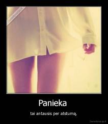 Panieka  - tai antausis per atstumą.