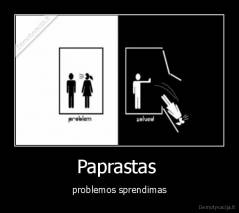 Paprastas  - problemos sprendimas