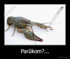Parūkom?... - 