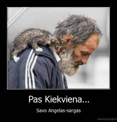 Pas Kiekviena... - Savo Angelas-sargas