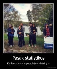 Pasak statistikos - Kas ketvirtas vyras pasaulyje yra laimingas
