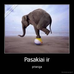 Pasakiai ir - prisniga
