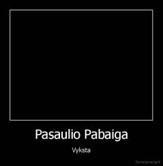 Pasaulio Pabaiga - Vyksta