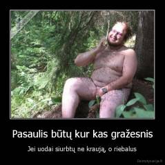 Pasaulis būtų kur kas gražesnis - Jei uodai siurbtų ne kraują, o riebalus