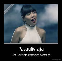 Pasaulivizija - Pietū korėjietė atstovauja Australija