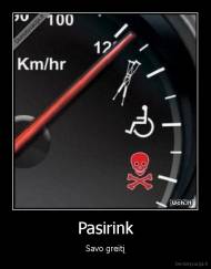 Pasirink - Savo greitį
