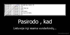 Pasirodo , kad - Lietuvoje irgi esama vunderkindų...