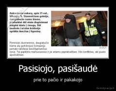 Pasisiojo, pasišaudė - prie to pačio ir pakakojo