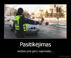 Pasitikėjimas - kartais prie gero nepriveda...