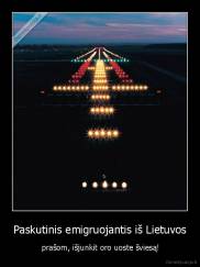 Paskutinis emigruojantis iš Lietuvos -  prašom, išjunkit oro uoste šviesą!