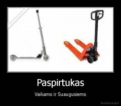 Paspirtukas - Vaikams ir Suaugusiems