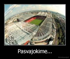 Pasvajokime... - 