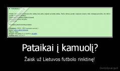Pataikai į kamuolį? - Žaisk už Lietuvos futbolo rinktinę!