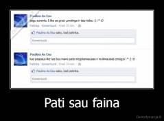 Pati sau faina - 