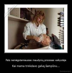 Pats nemėgstamiausias maudynių procesas vaikystėje - Kai mama trinkdavo galvą šampūnu...