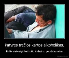 Patyręs trečios kartos alkoholikas, - Padės atsikratyti bet kokio kodavimo per dvi savaites
