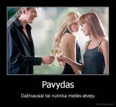 Pavydas - Dažniausiai tai nutinka meilės atveju