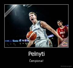 Pelnyti - Čempionai!