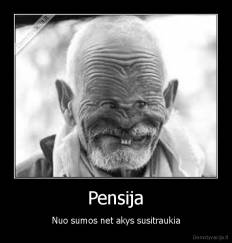 Pensija - Nuo sumos net akys susitraukia