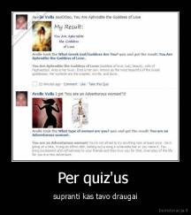 Per quiz'us  - supranti kas tavo draugai