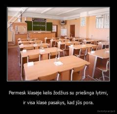 Permesk klasėje kelis žodžius su priešinga lytimi, - ir visa klasė pasakys, kad jūs pora.