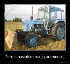 Petras nusipirko naują automobilį - 