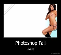 Photoshop Fail - Owned