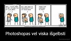 Photoshopas vel viska išgelbsti - 