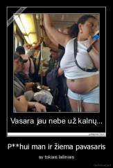 P**hui man ir žiema pavasaris - su tokiais lašiniais